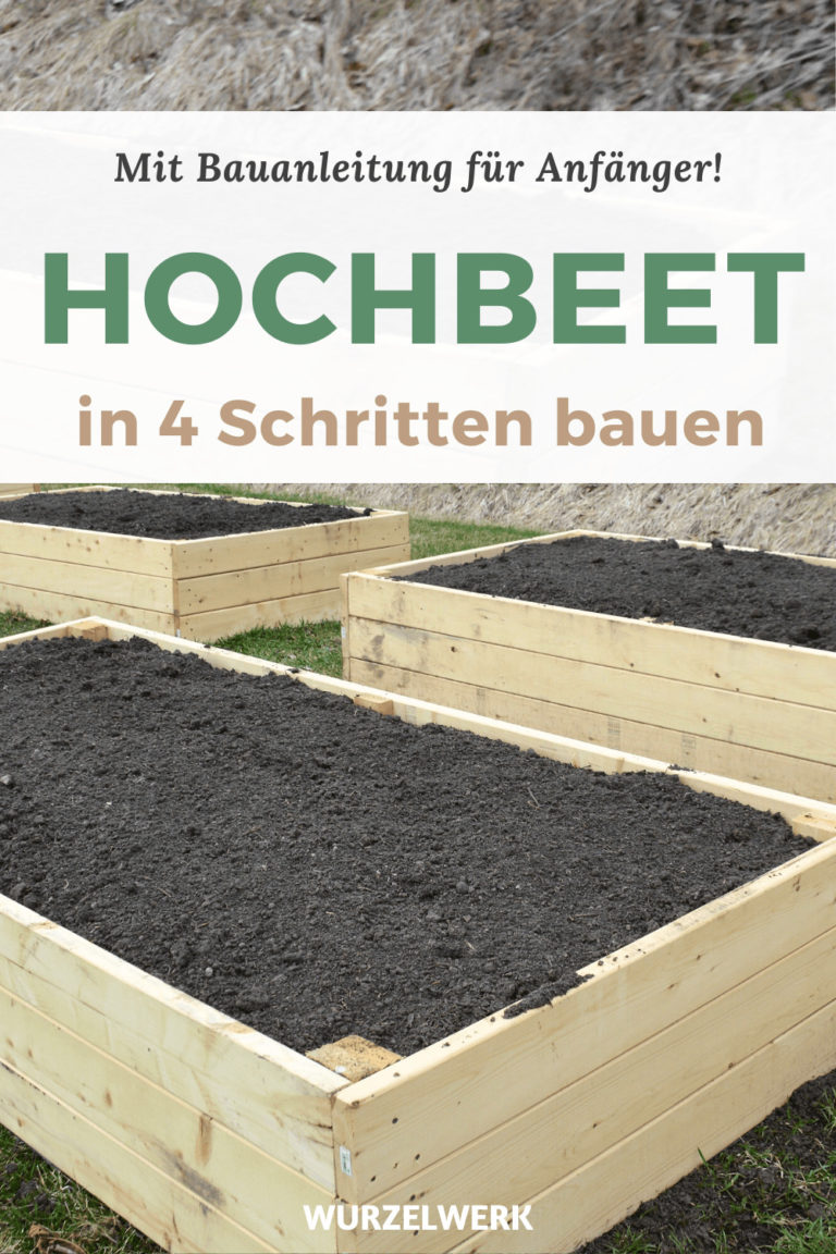 Hochbeet bauen für Dummies: Bauanleitung in 5 Schritten - Wurzelwerk